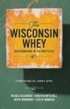 The Wisconsin Whey- Cheesemaking in the Driftless by Nicole Bujewski, Kristen Mitchell, Keigh Burrows, and Leslie Damaso.jpg